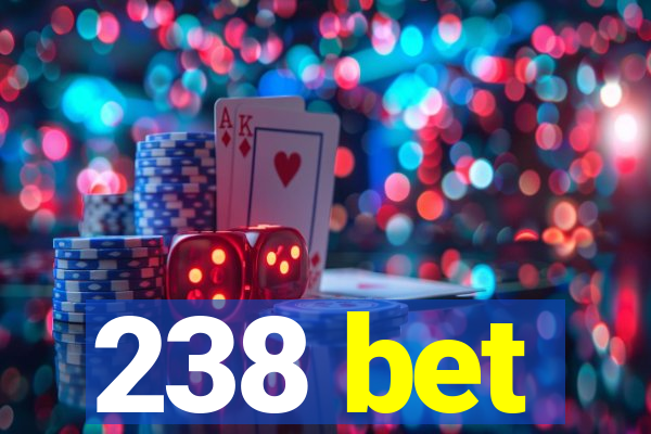 238 bet